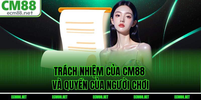 Trách nhiệm của CM88 và quyền của người chơi